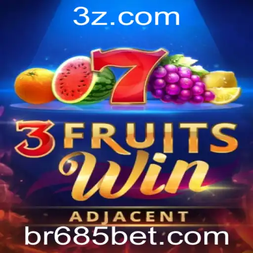 Descubra o Empolgante Mundo de 3FruitsWin e 685bet